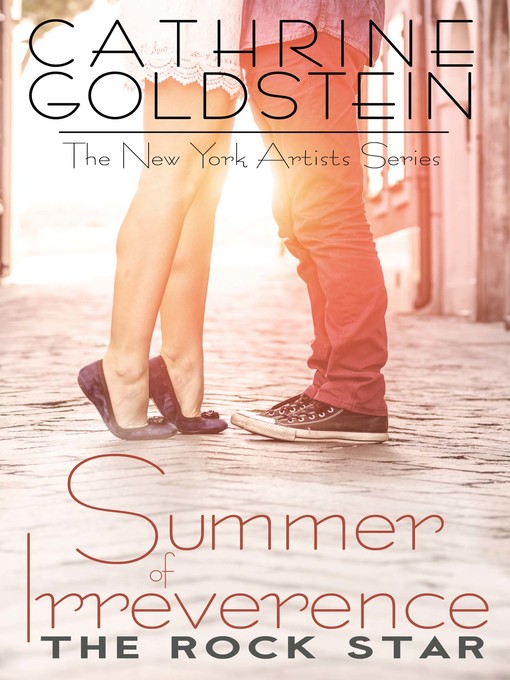 Title details for Summer of Irreverence: The Rock Star by Cathrine Goldstein - Available